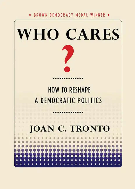 Who Cares? How to Reshape a Democratic Politics - Paperback