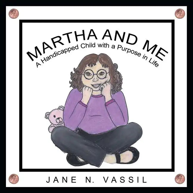 Martha and Me: A Handicapped Child with a Purpose in Life - Paperback