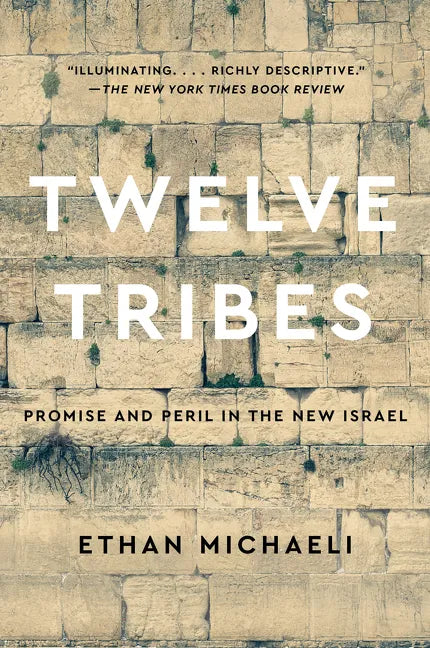 Twelve Tribes: Promise and Peril in the New Israel - Paperback