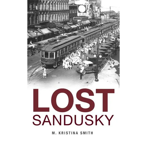 Lost Sandusky - Hardcover