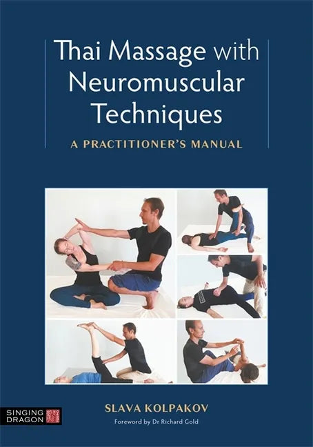 Thai Massage with Neuromuscular Techniques: A Practitioner's Manual - Paperback