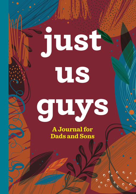 Just Us Guys: A Journal for Dads and Sons - Paperback