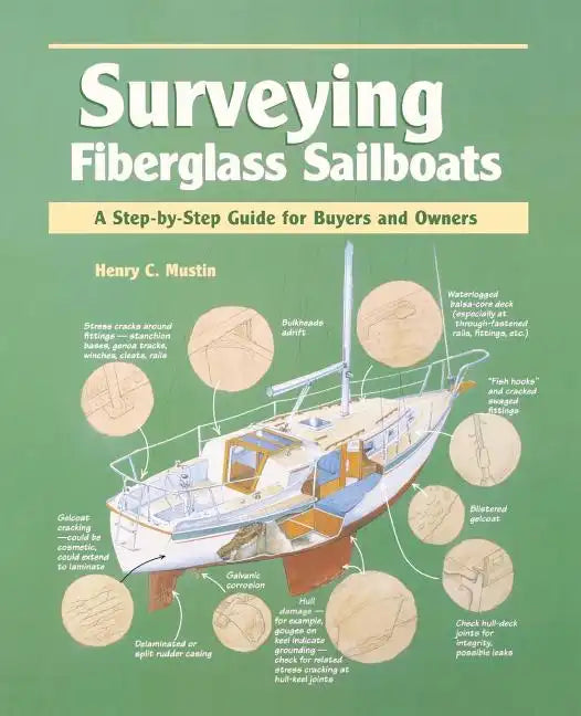 Surveying Fiberglass Sailboats: A Step-By-Step Guide for Buyers and Owners - Paperback
