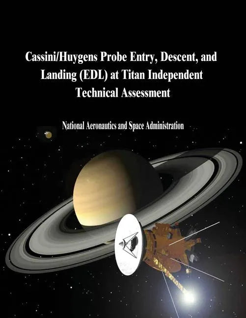 Cassini/Huygens Probe Entry, Descent, and Landing (EDL) at Titan Independent Technical Assessment - Paperback