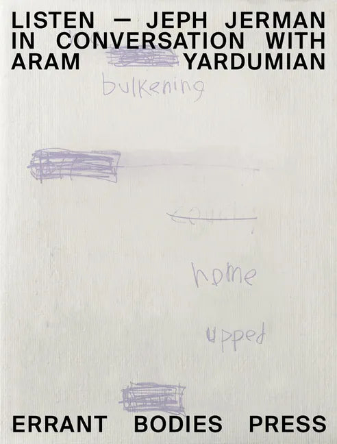 Listen: Jeph Jerman in Conversation with Aram Yardumian - Paperback