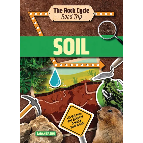 Soil: Hit the Road and Discover a World That Rocks! - Paperback