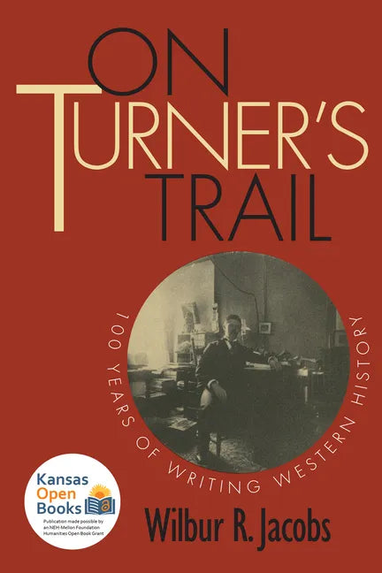 On Turner's Trail: 100 Years of Writing Western History - Paperback
