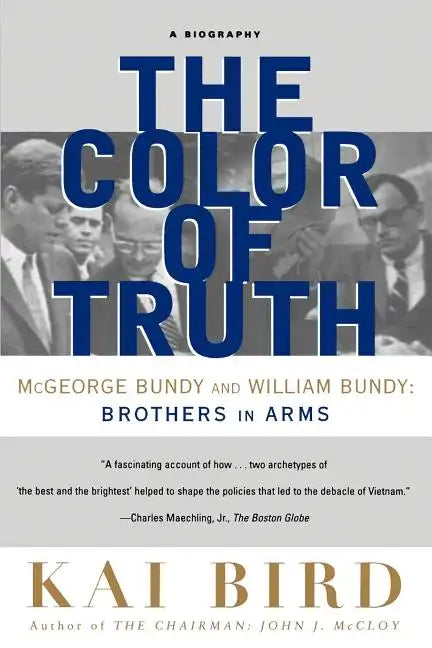 The Color of Truth: McGeorge Bundy and William Bundy: Brothers in Arms - Paperback