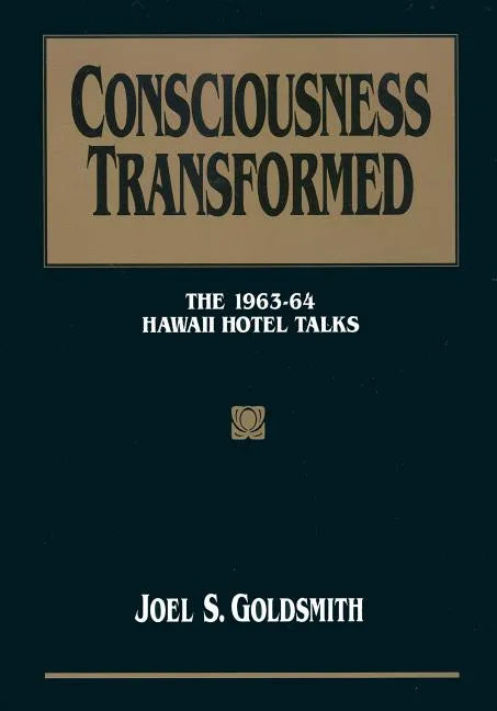 Consciousness Transformed: The 1963-64 Hawaii Hotel Talks - Paperback