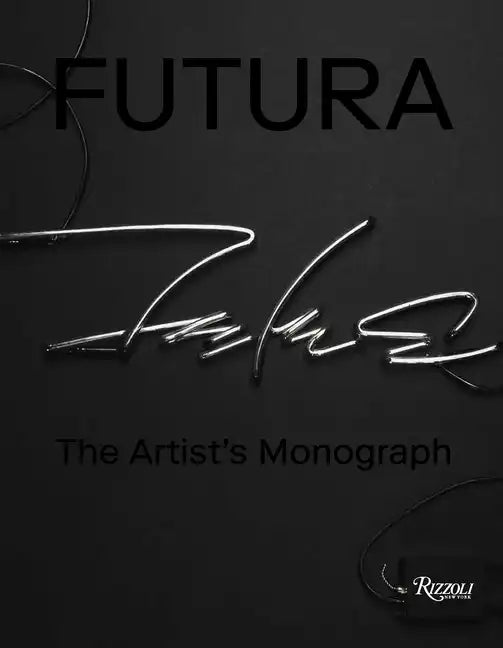 Futura: The Artist's Monograph - Hardcover