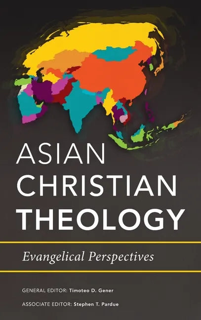 Asian Christian Theology: Evangelical Perspectives - Hardcover