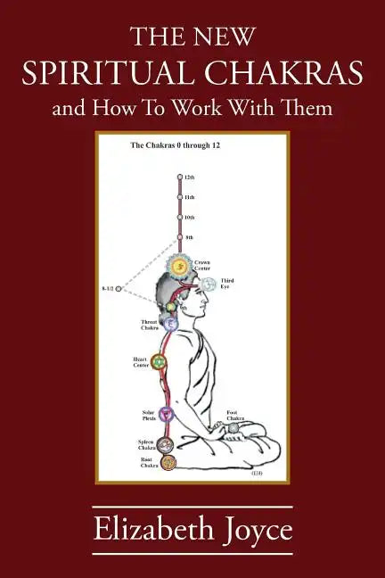 The NEW Spiritual Chakras: and How To Work With Them - Paperback