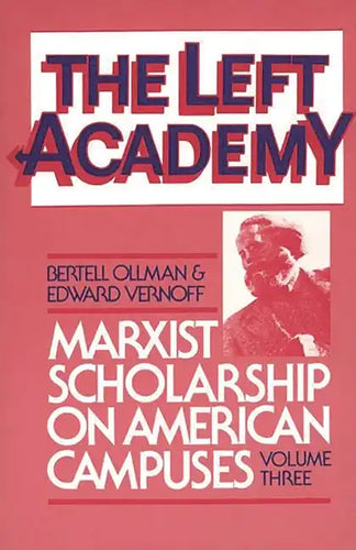 The Left Academy: Marxist Scholarship on American Campuses; Volume Three - Paperback