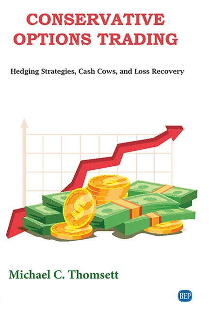 Conservative Options Trading: Hedging Strategies, Cash Cows, and Loss Recovery - Paperback