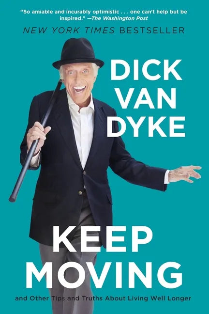 Keep Moving: And Other Tips and Truths about Living Well Longer - Paperback