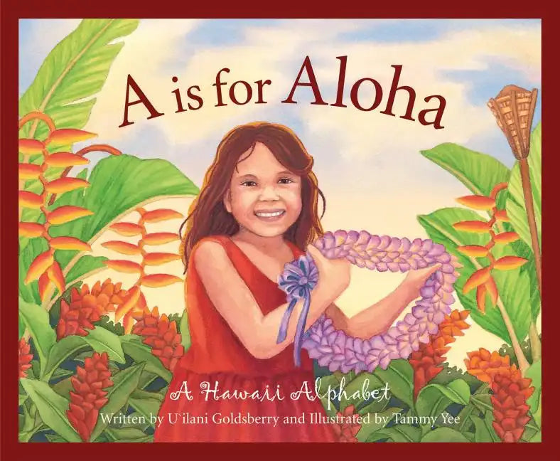A is for Aloha: A Hawai'i Alphabet - Hardcover