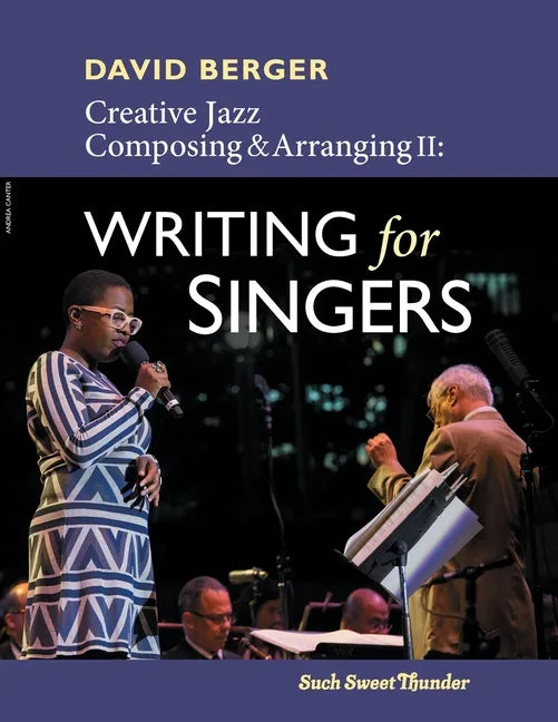 Creative Jazz Composing and Arranging II: Writing for Singers - Paperback