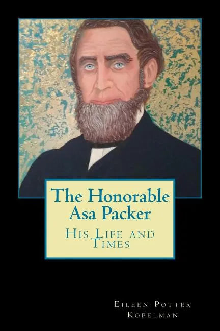 The Honorable Asa Packer: His LIfe and Times - Paperback