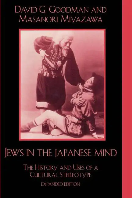 Jews in the Japanese Mind: The History and Uses of a Cultural Stereotype - Paperback