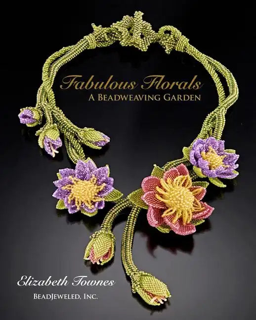Fabulous Florals: A Beadweaving Garden - Paperback