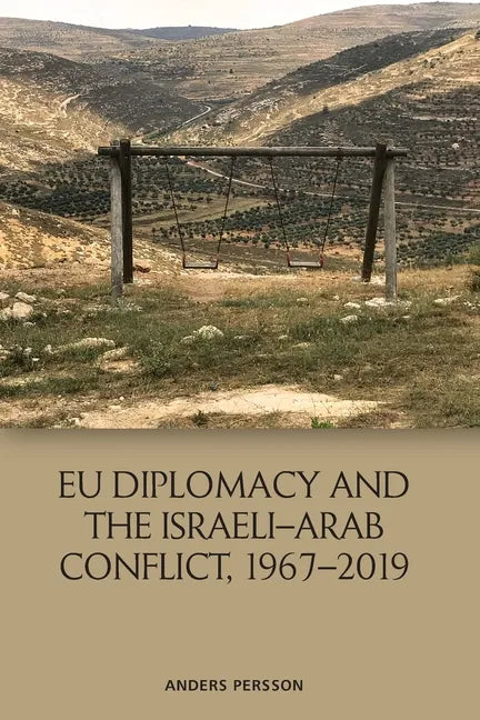 Eu Diplomacy and the Israeli-Arab Conflict, 1967-2019 - Paperback
