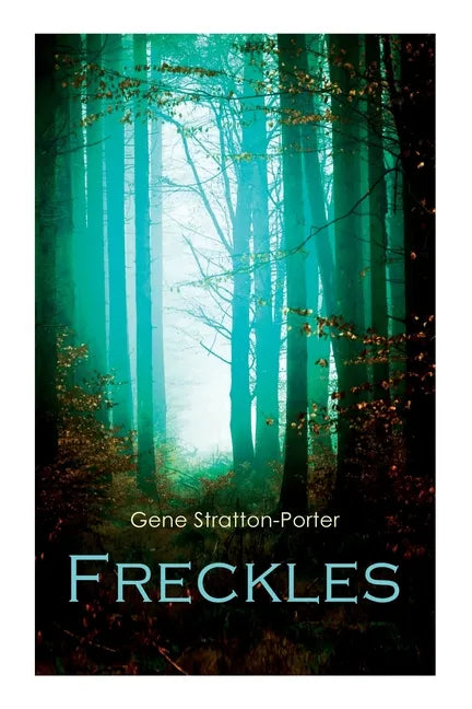 Freckles: Romance of the Limberlost Swamp - Paperback