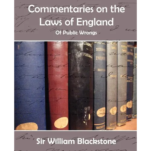 Commentaries on the Laws of England (of Public Wrongs) - Paperback