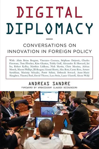 Digital Diplomacy: Conversations on Innovation in Foreign Policy - Hardcover