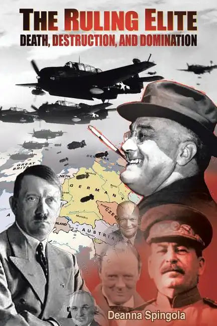 The Ruling Elite: Death, Destruction, and Domination - Paperback