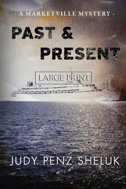 Past & Present: A Marketville Mystery - LARGE PRINT EDITION - Paperback
