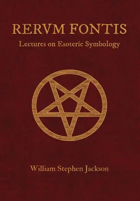 RERUM FONTIS Lectures on Esoteric Symbology - Hardcover