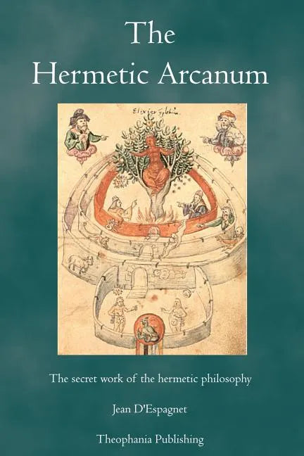 The Hermetic Arcanum: The secret work of the hermetic philosophy - Paperback