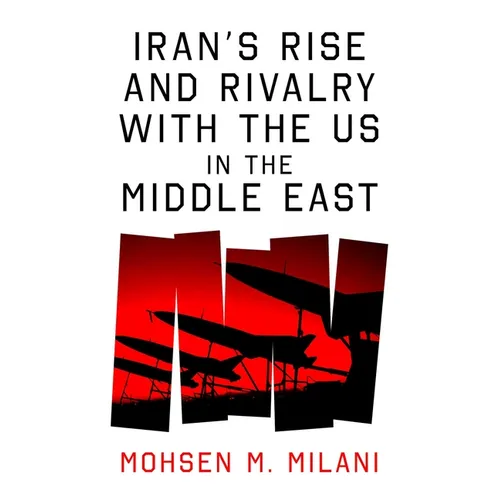 Iran's Rise and Rivalry with the Us in the Middle East - Hardcover