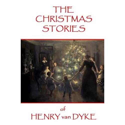 The Christmas Stories of Henry van Dyke - Paperback