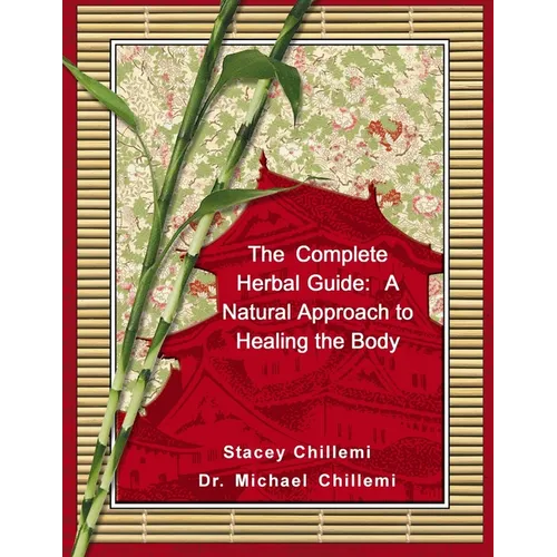 The Complete Herbal Guide: A Natural Approach to Healing the Body - Paperback