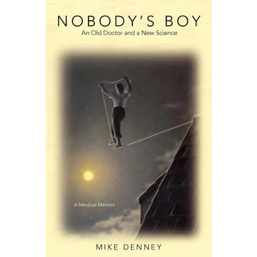 Nobody's Boy: An Old Doctor and a New Science - Paperback
