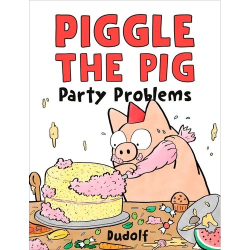 Piggle the Pig: Party Problems - Hardcover