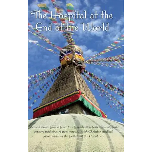 The Hospital at the End of the World - Hardcover