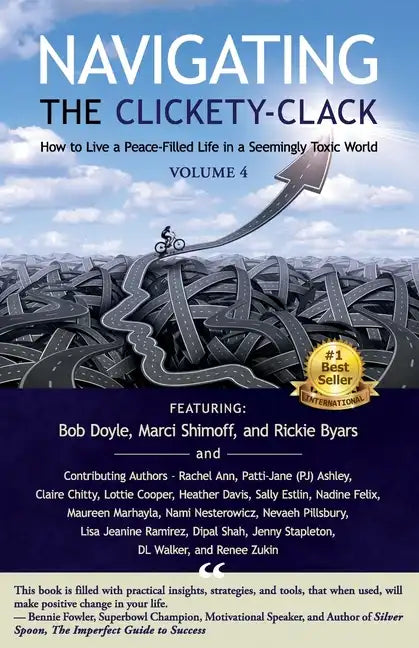 Navigating the Clickety-Clack: How to Live a Peace-Filled Life in a Seemingly Toxic World, Volume 4 - Paperback