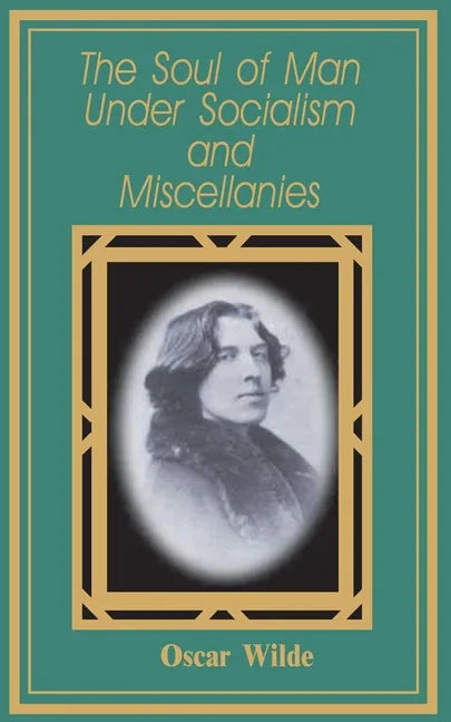 The Soul of Man Under Socialism - Paperback