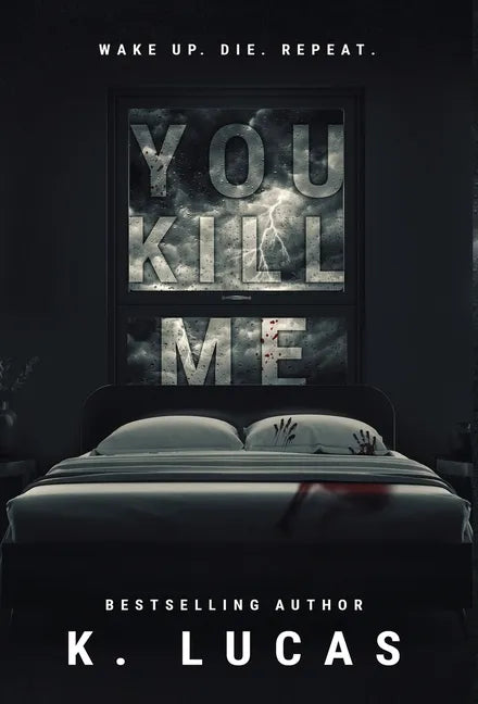 You Kill Me - Hardcover