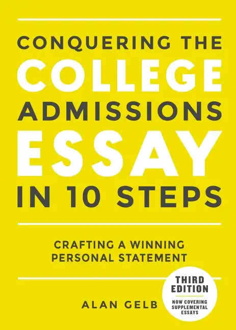 Conquering the College Admissions Essay in 10 Steps, Third Edition: Crafting a Winning Personal Statement - Paperback