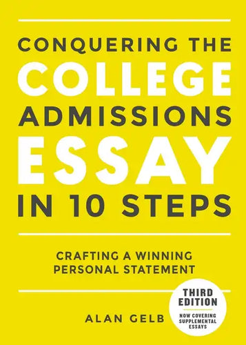 Conquering the College Admissions Essay in 10 Steps, Third Edition: Crafting a Winning Personal Statement - Paperback