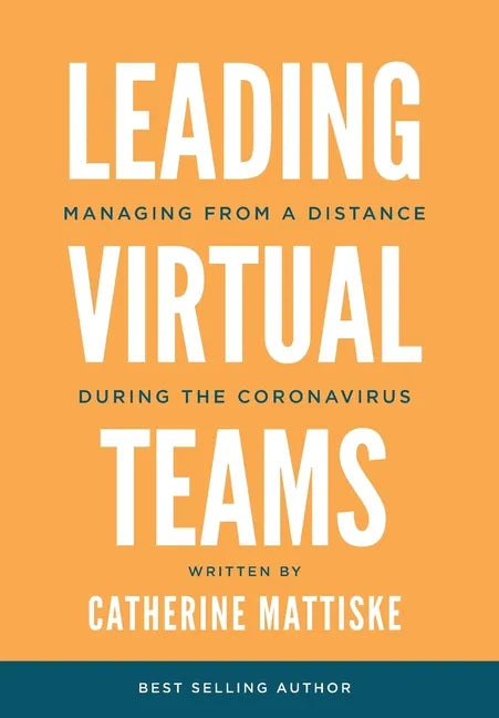 Leading Virtual Teams: Managing from a Distance During the Coronavirus - Hardcover