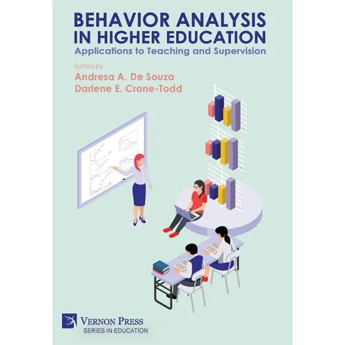 Behavior Analysis in Higher Education: Applications to Teaching and Supervision - Hardcover