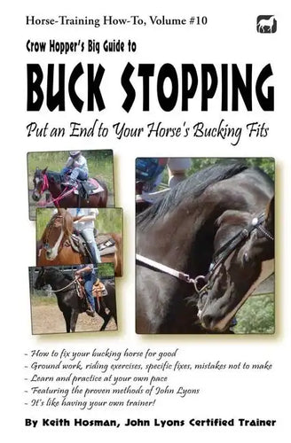 Crow Hopper's Big Guide to Buck Stopping: Put an End to Your Horse's Bucking Fits - Paperback