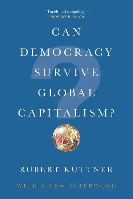 Can Democracy Survive Global Capitalism? - Paperback