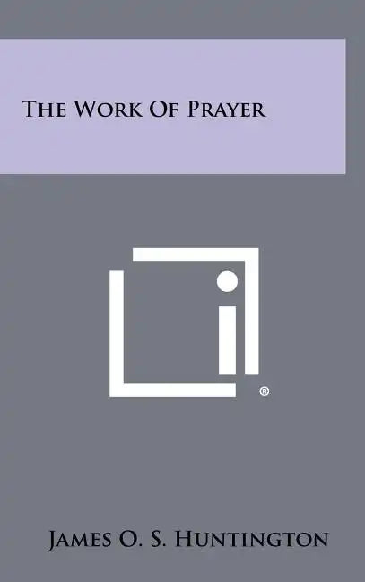 The Work of Prayer - Hardcover