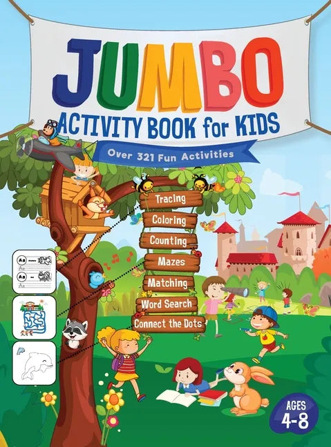 Jumbo Activity Book for Kids: Over 321 Fun Activities For Kids Ages 4-8 Workbook Games For Daily Learning, Tracing, Coloring, Counting, Mazes, Matchin - Hardcover