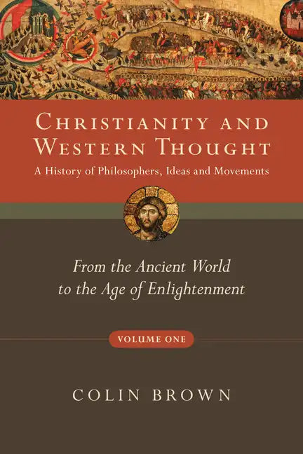 Christianity and Western Thought: From the Ancient World to the Age of Enlightenment - Paperback